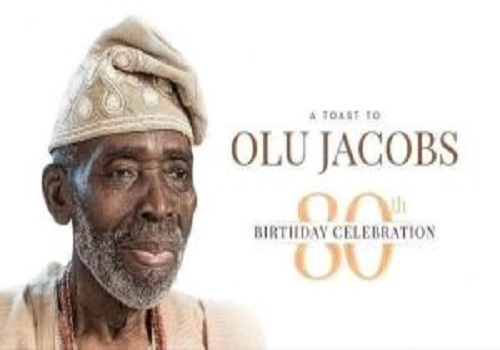 Encomiums pour in for Olu Jacobs at 80 The Nation Newspaper